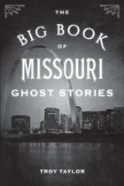 The Big Book of Missouri Ghost Stories Big Book of Ghost Stories