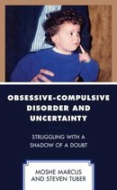 Psychodynamic Psychotherapy and Assessment in the Twenty-first Century- Obsessive-Compulsive Disorder and Uncertainty