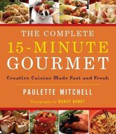 The Complete 15 Minute Gourmet