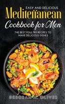 Easy and Delicious Mediterranean Cookbook for Men