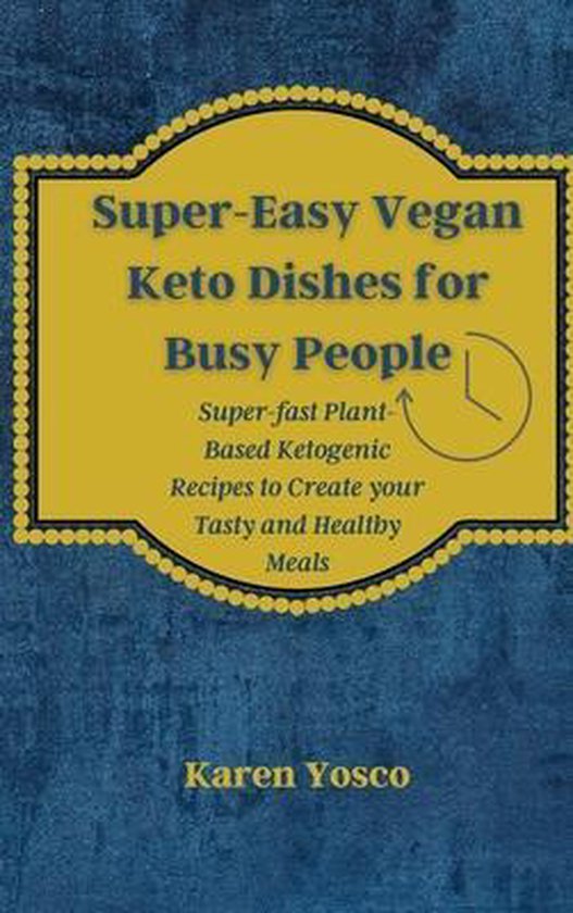 Super-Easy Vegan Keto Dishes for Busy People - cover