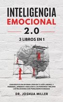 INTELIGENCIA EMOCIONAL 2.0 3 LIBROS EN 1 Conviertete en un Gran Lider en tu Vida Laboral y Personal, Aprende a Analizar a las Personas y Mejora las Relaciones con Persuasion Avanza