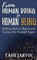 From Human Doing to Human Being
