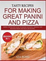 Tasty Recipes for Making Great Panini and Pizza