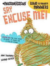 The Scribble Monsters' Guide To Modern Manners- Say Excuse Me!