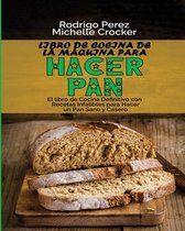 Libro de Cocina de La Maquina para Hacer Pan