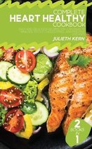 Complete Heart Healthy Cookbook: 2 Books in 1