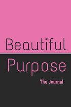 Beautiful Purpose ...The Journal