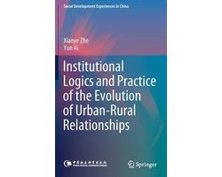 Institutional Logics and Practice of the Evolution of Urban Rural Relationships