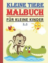 Kleine Tiere - Malbuch Fur Kleine Kinder: Malbuch Fur Kleine Kinder, Madchen und Jungen - Alter