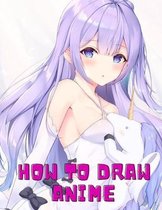 How to Draw Anime