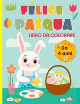 Felice Pasqua, libro da colorare Da 4 anni