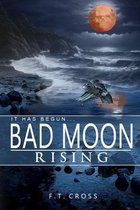 It Has Begun...Bad Moon Rising