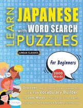 LEARN JAPANESE WITH WORD SEARCH PUZZLES FOR BEGINNERS - Discover How to Improve Foreign Language Skills with a Fun Vocabulary Builder. Find 2000 Words to Practice at Home - 100 Large Print Puzzle Games - Teaching Material, Study Activity Workbook