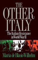 The Other Italy - The Italian Resistance in World War II