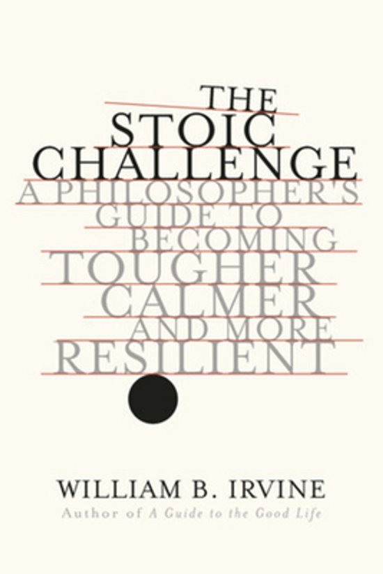 Couverture de livre avec le titre "The Stoic Challenge" en noir et gris, sous-titré "A Philosopher's Guide to Becoming Tougher, Calmer, and More Resilient".