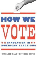How We Vote: Innovation in American Elections
