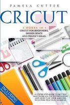 Cricut: 3 books in 1