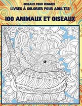 Livres a colorier pour adultes - Oiseaux pour femmes - 100 animaux et oiseaux