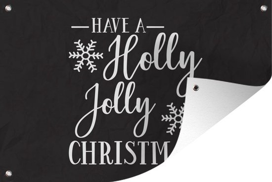 Tuindecoratie Quote "Have a Holly Jolly Christmas" kerstdagen zwart - 60x40 cm - Tuinposter - Tuindoek - Buitenposter