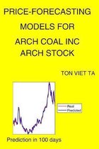 Price-Forecasting Models for Arch Coal Inc ARCH Stock