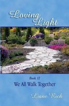 Loving Light Books- Loving Light Book 17, We All Walk Together