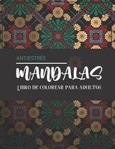 Mandalas antiestres - Libro de colorear para adultos