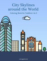 City Skylines Around the World- City Skylines around the World Coloring Book for Toddlers 1 & 2
