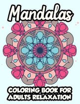 Mandalas Coloring Book For Adults Relaxation