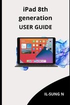 iPAD 8th GENERATION USER GUIDE