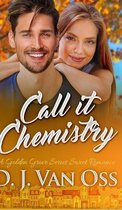 Call It Chemistry (Golden Grove Series Book 1)