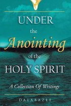 Under the Anointing of the Holy Spirit