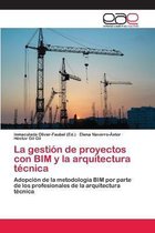 La gestión de proyectos con BIM y la arquitectura técnica