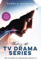 Writing the TV Drama Series