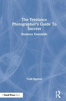 The Freelance Photographer’s Guide To Success