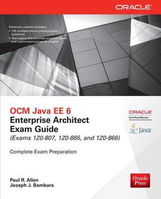 Ocm Java Ee 6 Enterprise Architect Exam Guide (Exams 1Z0-807, 1Z0-865 & 1Z0-866)
