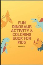 Fun Dinosaur Activity & Coloring Book for Kids