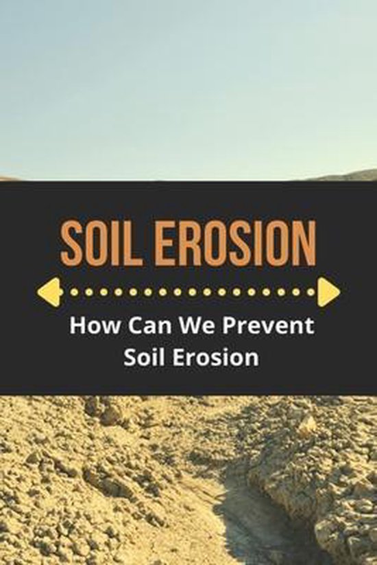 Soil Erosion How Can We Prevent Soil Erosion 9798749017069 Gino