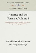 America and the Germans, Vol 1 - Immigration, Language, Ethnicity