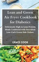 Lean and Green Air Fryer Cookbook for Diabetics