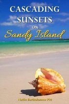 Cascading Sunsets on Sandy Island