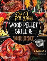 Pit Boss Wood Pellet Grill & Smoker Cookbook [3 Books in 1]