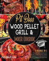 Pit Boss Wood Pellet Grill & Smoker Cookbook [3 Books in 1]
