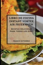 Libro de Cocina Instant Vortex Air Fryer 2021 (Instant Vortex Air Fryer Spanish Edition)