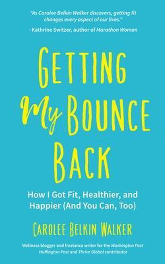 Getting My Bounce Back: How I Got Fit, Healthier, and Happie ... - cover