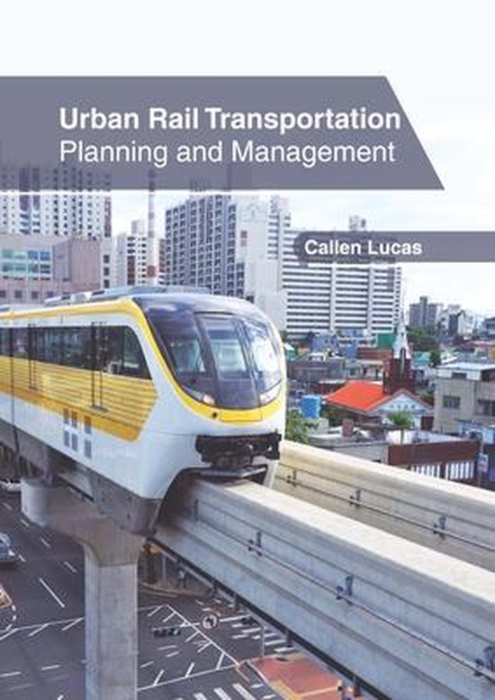 Urban Rail Transportation: Planning and Management | 9781632408624 ...