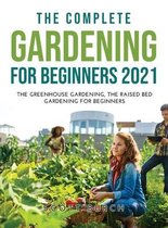 The Complete Gardening for Beginners 2021