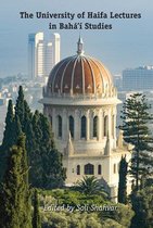 The University of Haifa Lectures in Bahá’í Studies