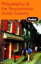 Fodor's Philadelphia And The Pennsylvania Dutch Country