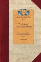 Papers of George Washington: Revolutionary War-The Life of Gouverneur Morris